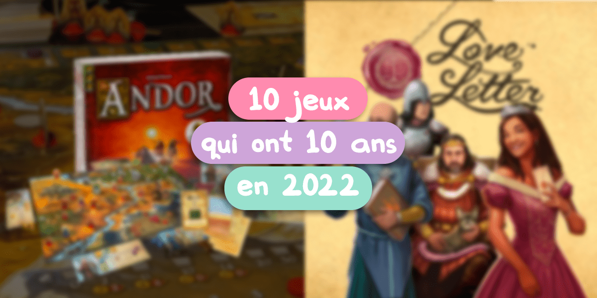 10 jeux de société qui ont 10 ans en 2022